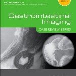 Gastrointestinal Imaging: Case Review Series, 3e