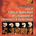 Donald School: Atlas of Clinical Application of Ultrasound in Obstetrics and Gynecology