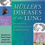 Muller’s Diseases of the Lung: Radiologic and Pathologic Correlations, 2nd Edition