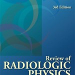 Review of Radiologic Physics, 3rd Edition