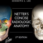 Netter’s Concise Radiologic Anatomy, 2nd Edition With STUDENT CONSULT Online Access