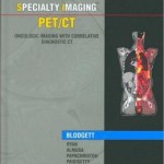 Specialty Imaging: PET/CT: Oncologic Imaging with Correlative Diagnostic CT