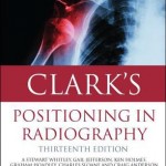 Clark’s Positioning in Radiography 13th Edition