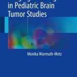 Imaging and Diagnosis in Pediatric Brain Tumor Studies 2017