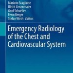 Emergency Radiology of the Chest and Cardiovascular System 2016