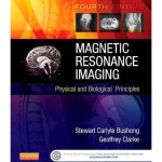 Magnetic Resonance Imaging : Physical and Biological Principles, 4th Edition