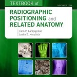 Bontrager's Textbook of Radiographic Positioning and Related Anatomy, 9th Edition