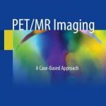 PET/MR Imaging : A Case-Based Approach