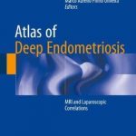 Atlas of Deep Endometriosis : MRI and Laparoscopic Correlations