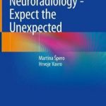 Neuroradiology – Expect the Unexpected