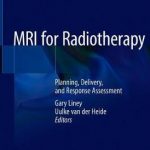 MRI for Radiotherapy : Planning, Delivery, and Response Assessment