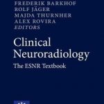 Clinical Neuroradiology : The ESNR Textbook
