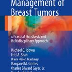 Diagnosis and Management of Breast Tumors: A Practical Handbook and Multidisciplinary Approach 1st ed. 2018 Edition